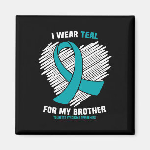 I Wear Teal For My Brother Tourette Syndrome Aware Magnet