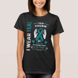I Wear Teal For My Cousin Ovarian Cancer Ribbon Aw T-Shirt