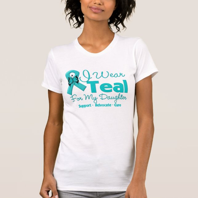 I Wear Teal For My Daughter T-Shirt (Front)