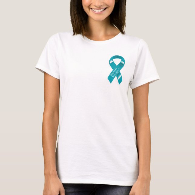I wear Teal for my daughter. T-Shirt (Front)