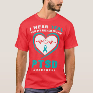 I Wear Teal for My Father in law PTSD Awareness T-Shirt