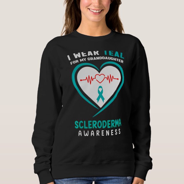 I Wear Teal For My Granddaughter Scleroderma Aware Sweatshirt (Front)