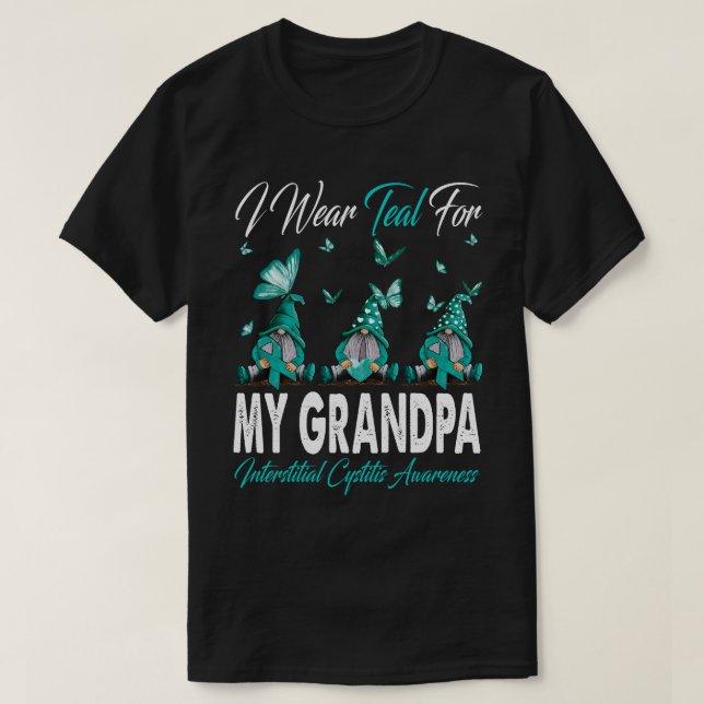 I Wear Teal For MY GRANDPA Interstitial Cystitis A T-Shirt (Design Front)