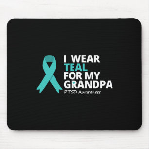 I Wear Teal For My Grandpa Ptsd Teal Ribbon Warrio Mouse Pad