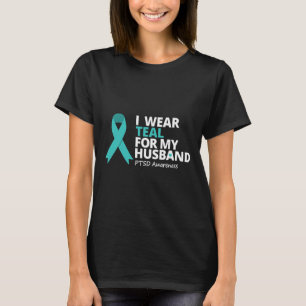 I Wear Teal For My Husbynd Ptsd Teal Ribbon Warrio T-Shirt