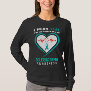 I Wear Teal For My Mother In Law Scleroderma Aware T-Shirt