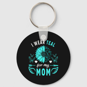 I Wear Teal For My Mum Mother Ovarian Cancer Aware Key Ring