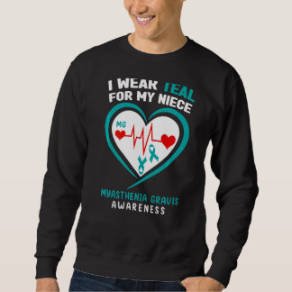 I Wear Teal For My Niece Myasthenia Gravis Awarene Sweatshirt