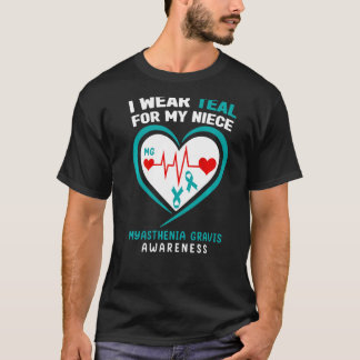 I Wear Teal For My Niece Myasthenia Gravis Awarene T-Shirt