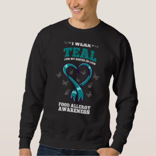 I Wear Teal For My Sister In Law Food Allergy Awar Sweatshirt