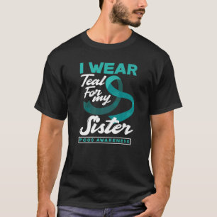 I Wear Teal For My Sister PCOS Awareness   T-Shirt