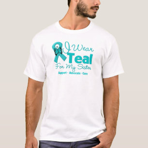 I Wear Teal For My Sister T-Shirt