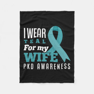 I Wear Teal For My Wife Polycystic Kidney Disease Fleece Blanket