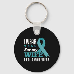 I Wear Teal For My Wife Polycystic Kidney Disease  Key Ring