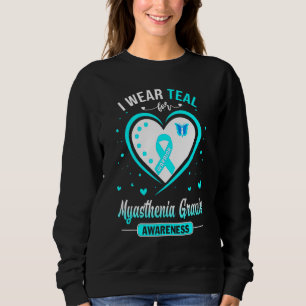 I Wear Teal For Myasthenia Gravis Awareness Warrio Sweatshirt