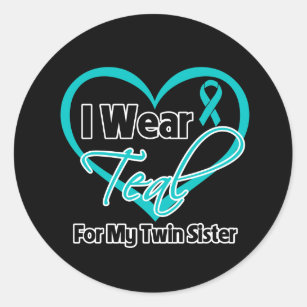 I Wear Teal Heart Ribbon For My Twin Sister Classic Round Sticker