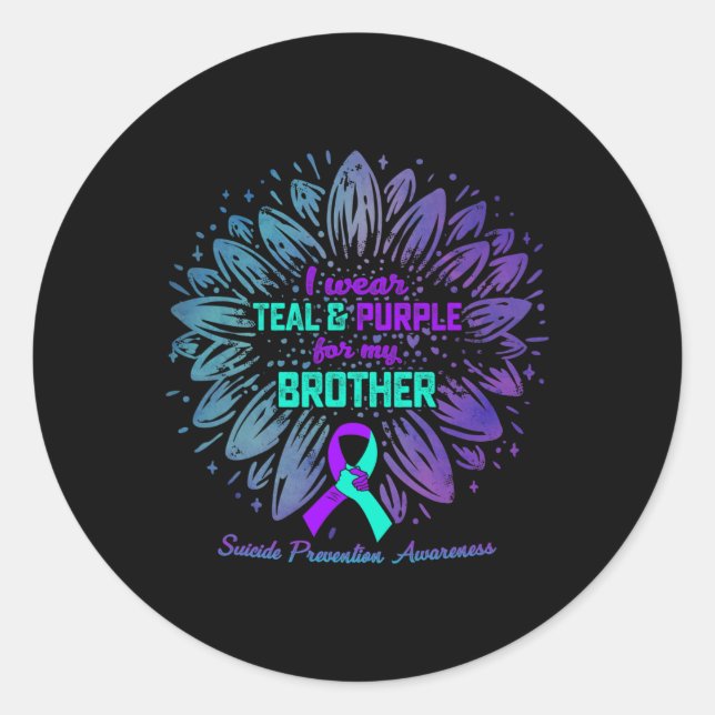 I Wear Teal Purple For Brother Suicide Prevention  Classic Round Sticker (Front)