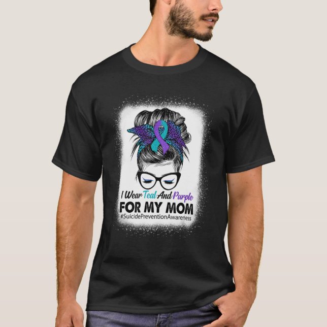 I Wear Teal Purple For Mum Suicide Prevention Awar T-Shirt (Front)