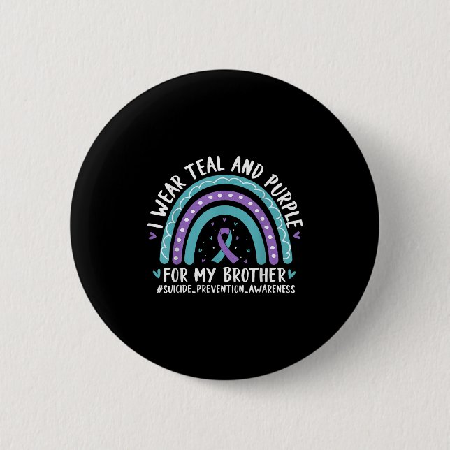 I Wear Teal Purple For My Brother Suicide Preventi 6 Cm Round Badge (Front)