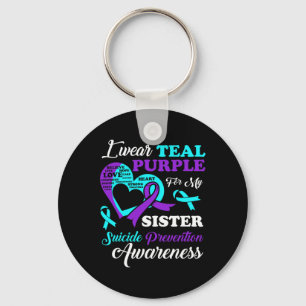 I Wear Teal Purple For My Sister Suicide Preventio Key Ring