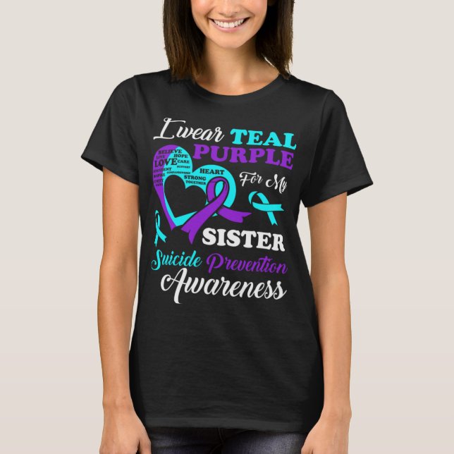 I Wear Teal Purple For My Sister Suicide Preventio T-Shirt (Front)