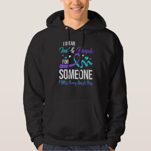 I Wear Teal & Purple For Someone I Miss Every Sing Hoodie