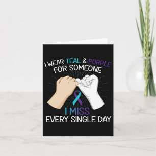 I Wear Teal Purple For Someone I Miss Every Single Card