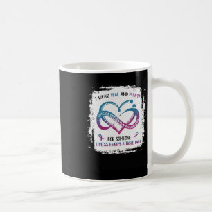 I Wear Teal Purple For Someone I Miss Every Single Coffee Mug