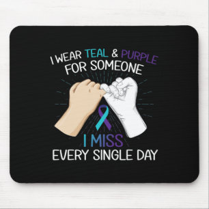 I wear teal purple For Someone I miss Every Single Mouse Pad
