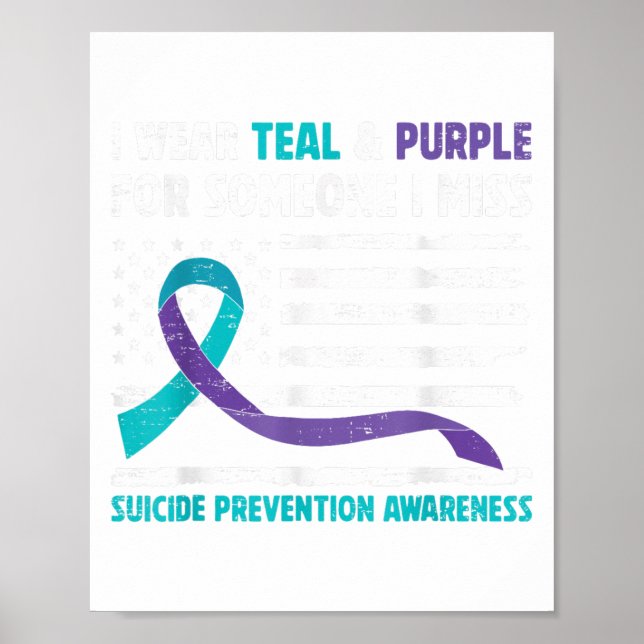 I Wear Teal Purple For Someone I Miss Suicide Awar Poster (Front)