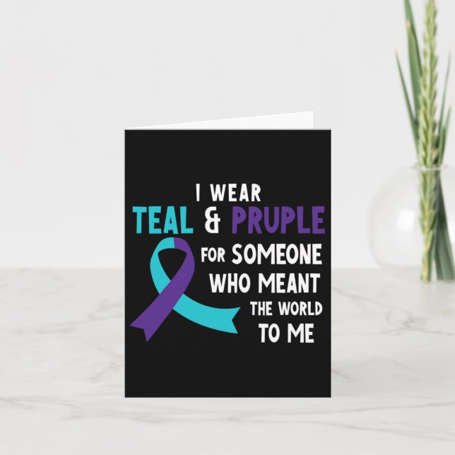 I Wear Teal Purple For Someone Suicide Prevention  Card (Front)