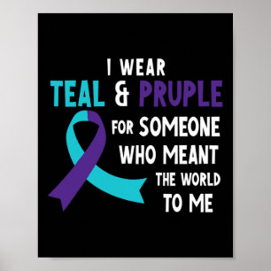 I Wear Teal Purple For Someone Suicide Prevention Poster