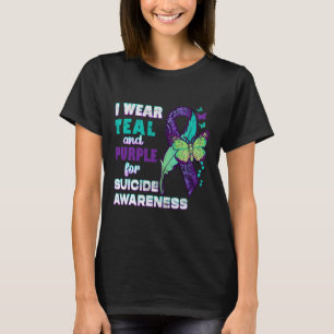 I Wear Teal Purple For Suicide Awareness You Probl T-Shirt