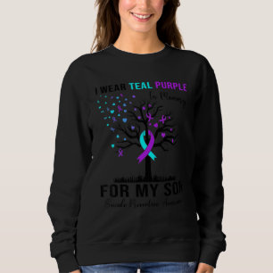 I Wear Teal Purple In Memory For My Son Suicide Aw Sweatshirt