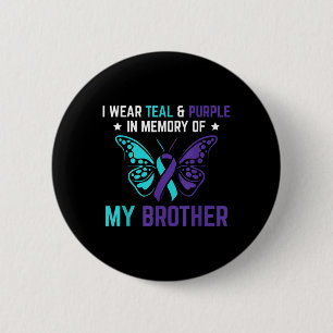 I Wear Teal Purple In Memory Of My Brother Suicide 6 Cm Round Badge