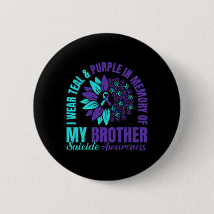 I Wear Teal Purple In Memory Of My Brother Suicide 6 Cm Round Badge