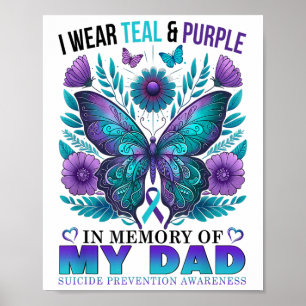 I Wear Teal Purple In Memory Of My Dad Suicide Awa Poster