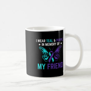 I Wear Teal Purple In Memory Of My Friend Suicide  Coffee Mug