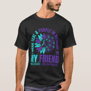 I Wear Teal Purple In Memory Of My Friend Suicide T-Shirt