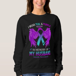 I Wear Teal Purple In Memory Of My Husband Suicide Sweatshirt