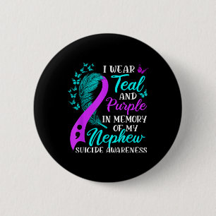 I Wear Teal Purple In Memory Of My Nephew Suicide  6 Cm Round Badge