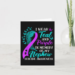 I Wear Teal Purple In Memory Of My Nephew Suicide Card