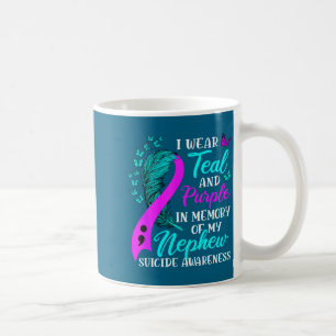 I Wear Teal Purple In Memory Of My Nephew Suicide Coffee Mug