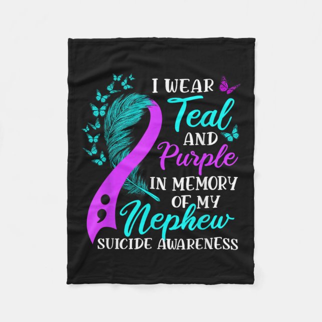 I Wear Teal Purple In Memory Of My Nephew Suicide  Fleece Blanket (Front)