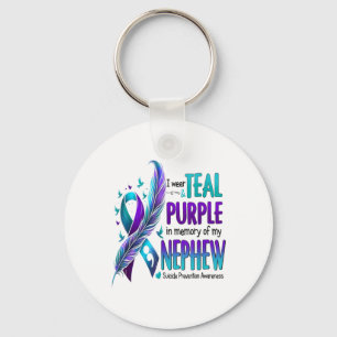 I Wear Teal Purple In Memory Of My Nephew Suicide  Key Ring