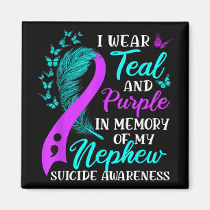 I Wear Teal Purple In Memory Of My Nephew Suicide Magnet