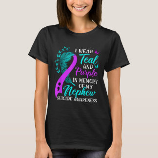 I Wear Teal Purple In Memory Of My Nephew Suicide  T-Shirt