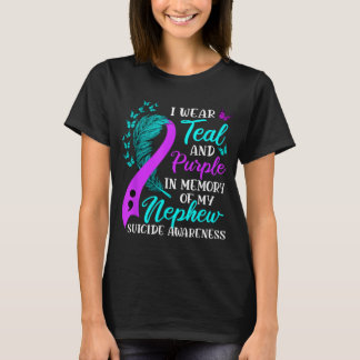 I Wear Teal Purple In Memory Of My Nephew Suicide  T-Shirt