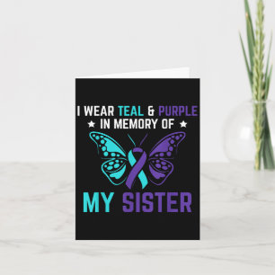 I Wear Teal Purple In Memory Of My Sister Suicide Card