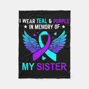 I Wear Teal Purple In Memory Of My Sister Suicide Fleece Blanket